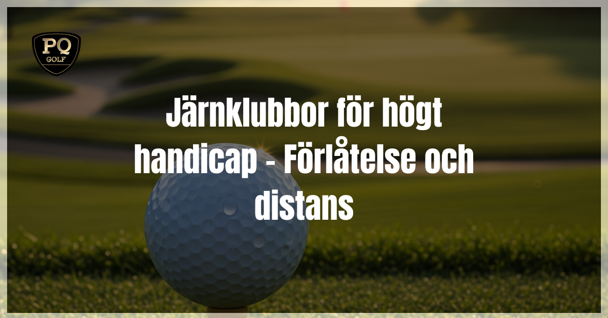 Järnklubbor för högt handicap - Förlåtelse och distans