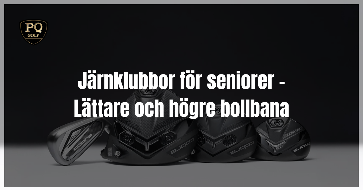 Järnklubbor för seniorer - Lättare och högre bollbana